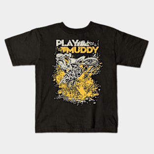 MOTOCROSS PLAY MUDDY Kids T-Shirt